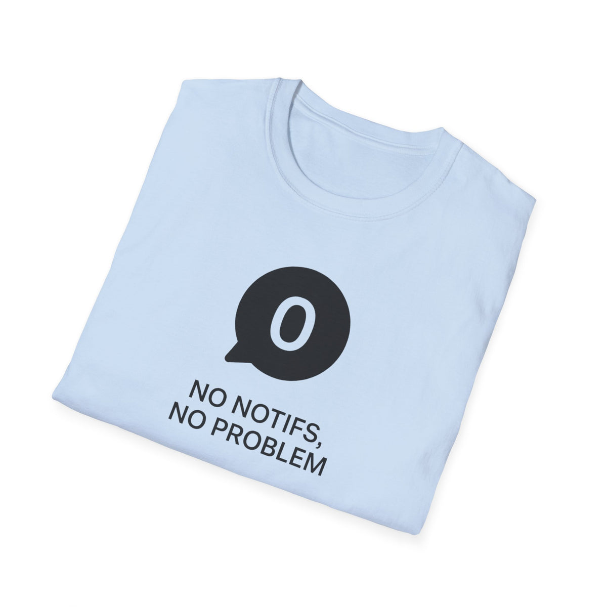 "No Notifs, No Problem" Tee