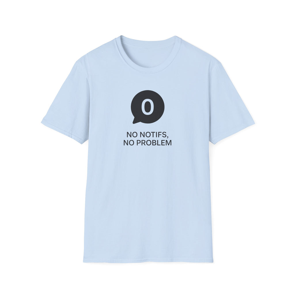 "No Notifs, No Problem" Tee