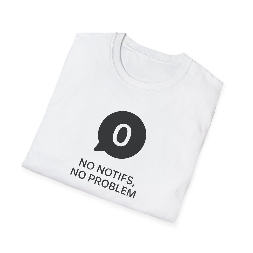 "No Notifs, No Problem" Tee