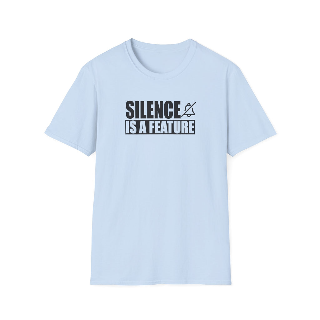 "Silence Is a Feature" Tee