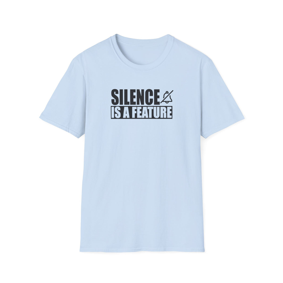 "Silence Is a Feature" Tee