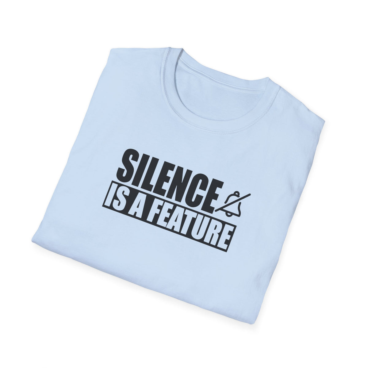 "Silence Is a Feature" Tee
