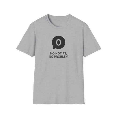 "No Notifs, No Problem" Tee
